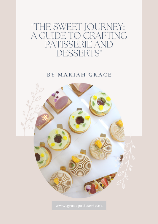 A Sweet Journey: A guide to crafting patisserie & desserts